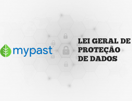 Como o MyPast cuida dos seus dados: uma conversa sobre a LGPD – Lei Geral de Proteção de Dados